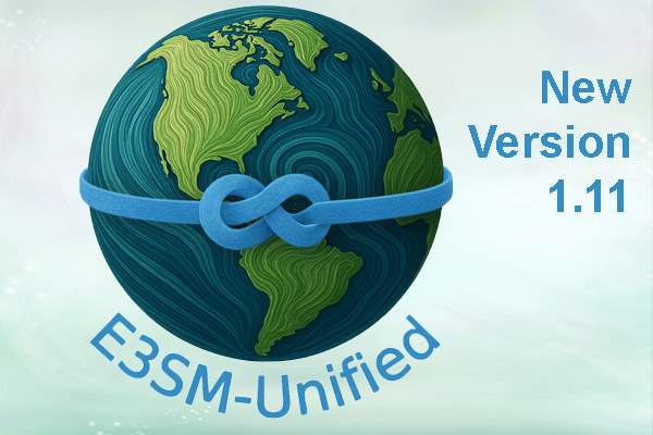 New E3SM-Unified Release - E3SM - Energy Exascale Earth System Model